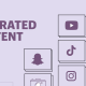 Harnessing the Power of User-Generated Content: Benefits and Strategies